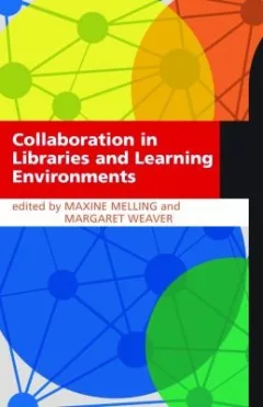 Collaboration In Libraries And Learning Environments
