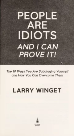 People are idiots and I can prove it!