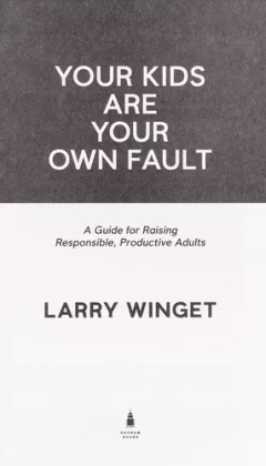 Your kids are your own fault