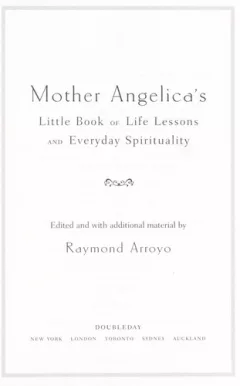 Mother Angelica's little book of life lessons and everyday spirituality