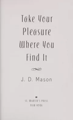 Take your pleasure where you find it
