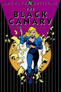 The Black Canary Archives, Vol. 1