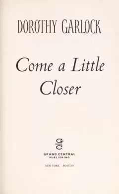 Come a little closer