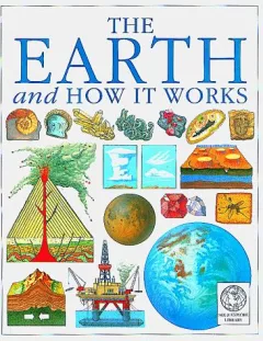 The earth and how it works