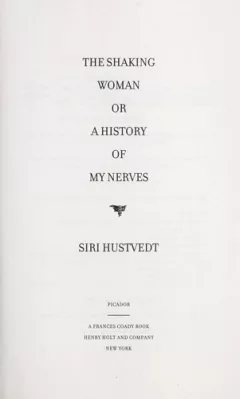 The shaking woman, or, A history of my nerves