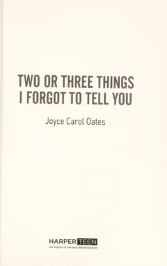 Two or three things I forgot to tell you