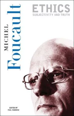 Ethics (Essential Works of Foucault, 1954-1984 , Vol 1)