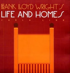 Frank Lloyd Wright's life and homes