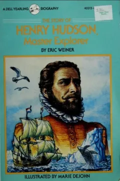 The story of Henry Hudson, master explorer