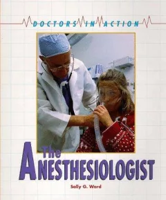 The anesthesiologist