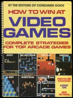 How to Win at Video Games: Complete Strategies for Top Arcade Games