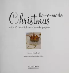 Home-made Christmas with 35 beautiful easy-to-make projects