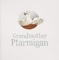 Grandmother ptarmigan