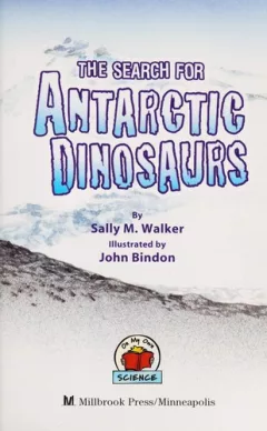 The Search for Antarctic Dinosaurs