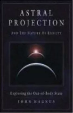 Astral projection and the nature of reality