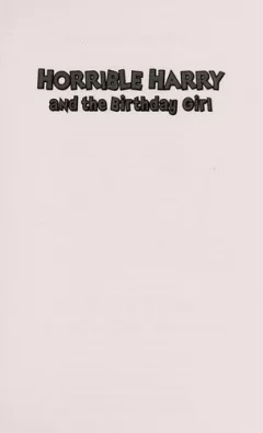 Horrible Harry and the birthday girl