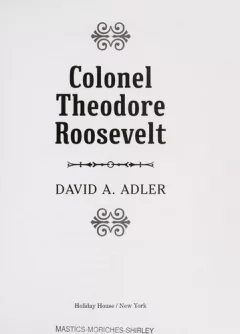 Colonel Theodore Roosevelt