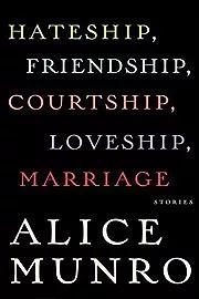 Hateship, friendship, courtship, loveship, marriage
