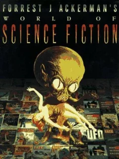 Forrest J Ackerman's world of science fiction
