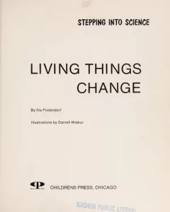 Living things change.