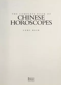 The complete book of Chinese horoscopes