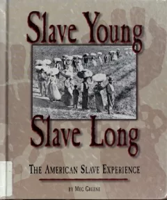 Slave young, slave long