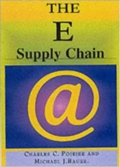 E-Supply Chain: Using the Internet to Revoltionize Your Business