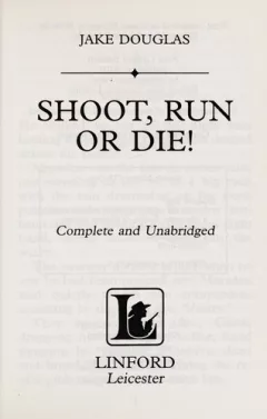 Shoot, run or die!