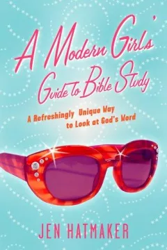 A Modern Girl's Guide to Bible Study