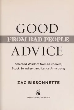 Good advice from bad people