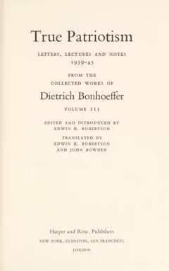 True patriotism; letters, lectures, and notes, 1939-45