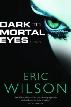 Dark to mortal eyes