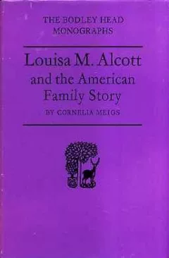 Louisa M. Alcott and the American family story