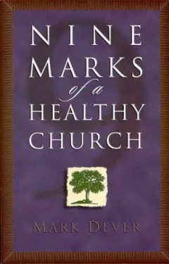 Nine marks of a healthy church