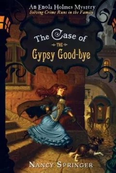 The Case of the Gypsy Good-Bye (Enola Holmes, #6)