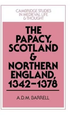 The papacy, Scotland, and northern England, 1342-1378