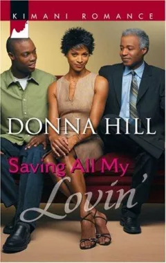 Saving All My Lovin' (Kimani Romance)