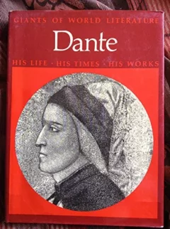 Dante: his life, his times, his works.