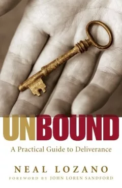 Unbound: A Practical Guide to Deliverance