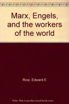 Marx, Engels, and the workers of the world
