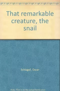 That remarkable creature, the snail.