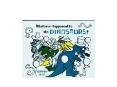 Whatever happened to the dinosaurs?