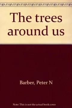 The trees around us