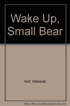 Wake up, Small Bear