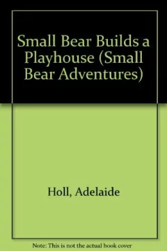 Small Bear builds a playhouse