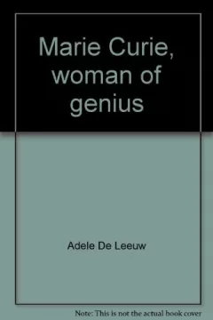 Marie Curie, woman of genius.
