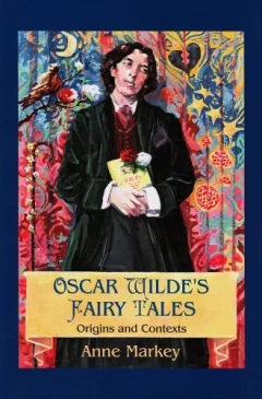 Oscar Wilde's Fairy Tales: Origins and Contexts