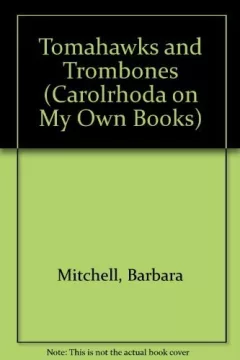 Tomahawks and trombones