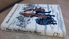 There, far beyond the river