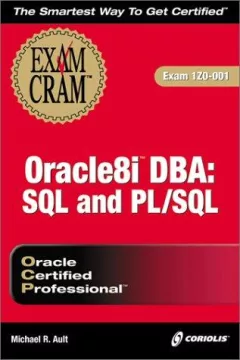 Oracle8i DBA: SQL and PL/SQL Exam Cram (Exam: 1Z0-001)